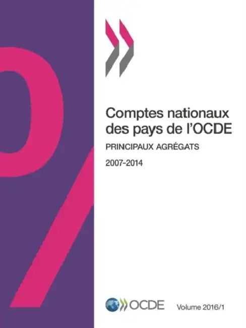 Comptes Nationaux Des Pays de L'Ocde, Volume 2016 Numero 1: Principaux Agregats by Oecd