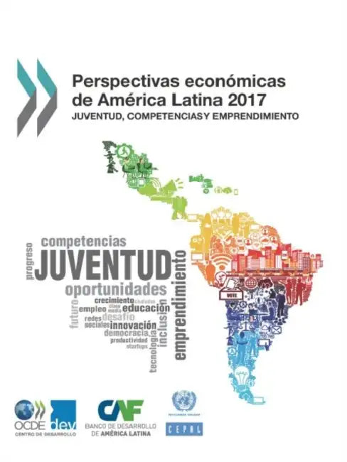 Perspectivas Economicas de America Latina 2017: Juventud, Competencias y Emprendimiento by Oecd