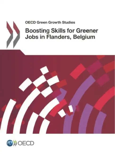 Boosting Skills for Greener Jobs in Flanders, Belgium by Oecd
