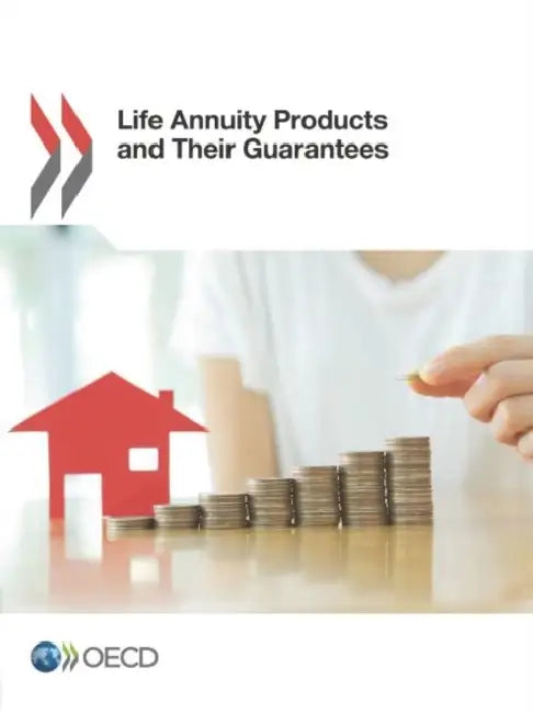 Life Annuity Products and Their Guarantees by Oecd