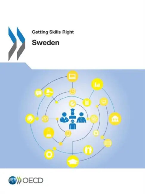 Getting Skills Right: Sweden by Oecd