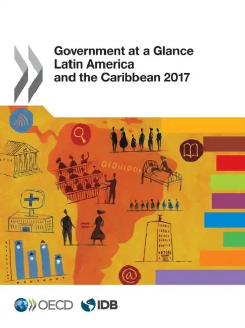 Government at a Glance: Latin America and the Caribbean 2017 by Oecd