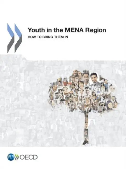 Youth in the Mena Region: How to Bring Them in by Organization for Economic Cooperation an
