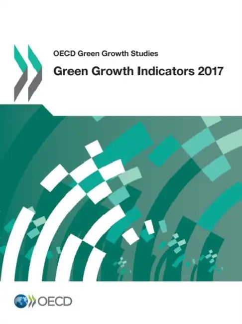 Green Growth Indicators 2017 by Oecd