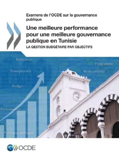 Une meilleure performance pour une meilleure gouvernance publique en Tunisie by Oecd