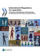 International Regulatory Co-Operation: The Role of International Organisations in Fostering Better Rules of Globalisation by Oecd