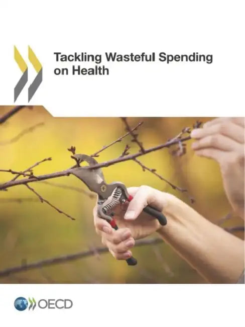 Tackling Wasteful Spending on Health by Oecd