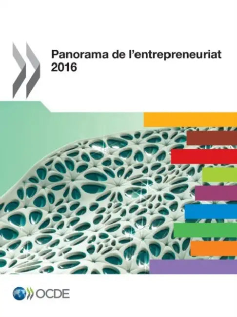 Panorama de l'entrepreneuriat 2016 by Oecd
