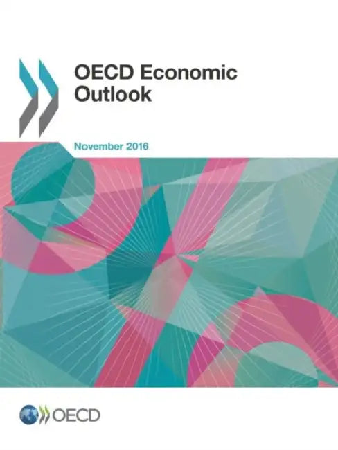 OECD Economic Outlook, Issue 2: 2016 by Organization for Economic Cooperation an