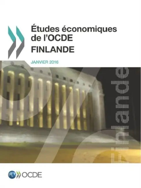 Études économiques de l'OCDE: Finlande 2016 by Oecd