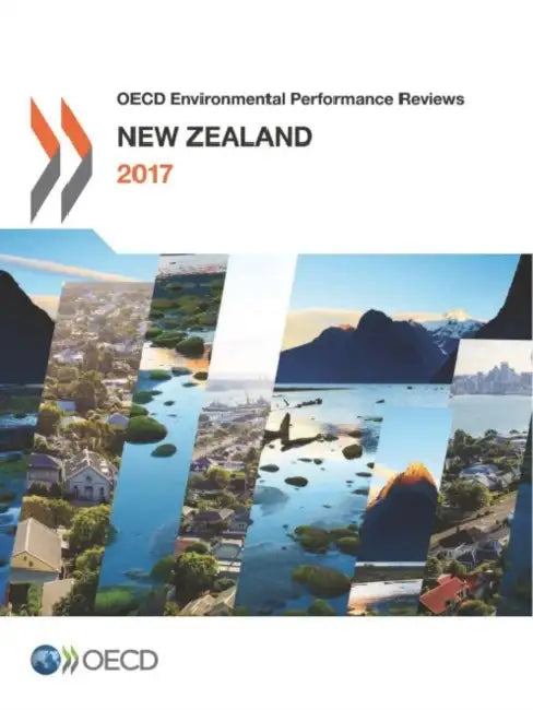 OECD Environmental Performance Reviews: New Zealand 2017 by Oecd