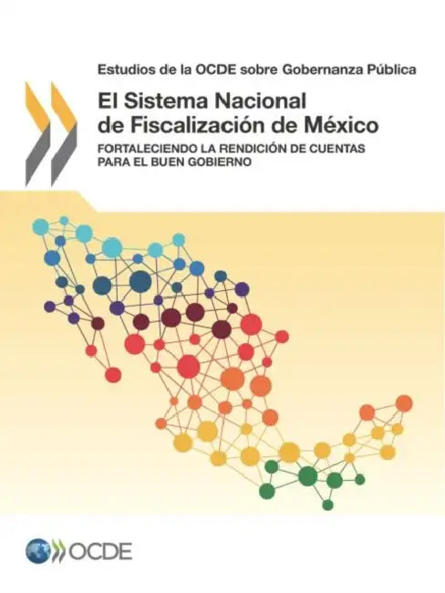 El Sistema Nacional de Fiscalización de México by Oecd