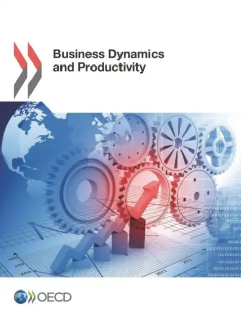 Business Dynamics and Productivity by Oecd
