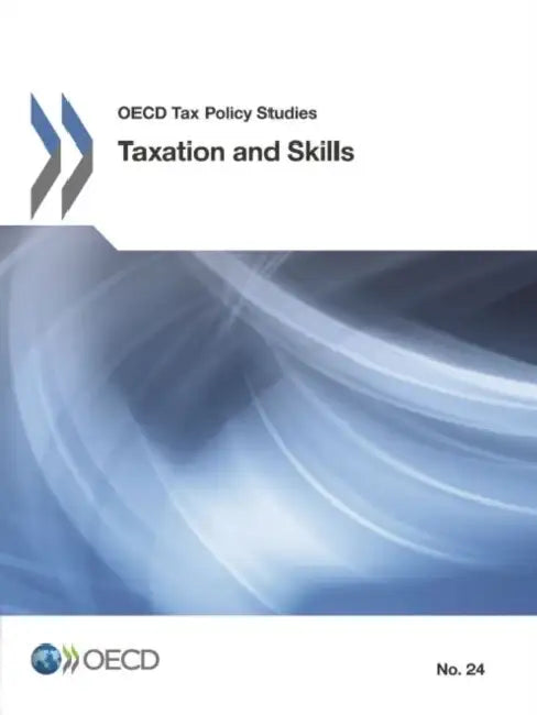 Taxation and Skills by Oecd