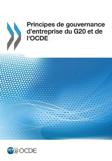 Principes de gouvernance d'entreprise du G20 et de l'OCDE by Oecd