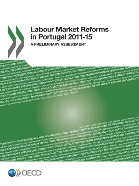 Labour Market Reforms in Portugal 2011-15 by Oecd