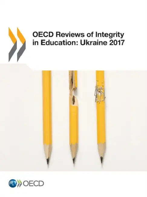 OECD Reviews of Integrity in Education: Ukraine 2017 by Oecd