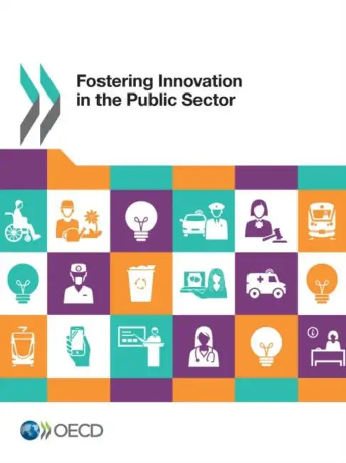 Fostering Innovation in the Public Sector by Oecd