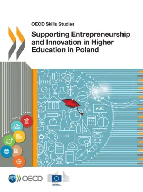Supporting Entrepreneurship and Innovation in Higher Education in Poland by Oecd