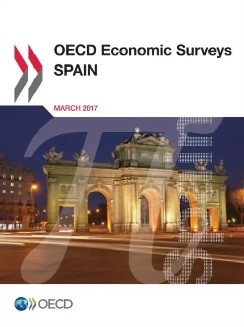 OECD Economic Surveys: Spain 2017 by Oecd