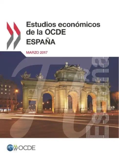 Estudios económicos de la OCDE: España 2017 by Oecd