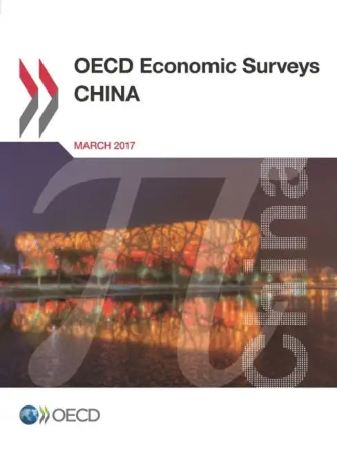 OECD Economic Surveys: China 2017 by Oecd