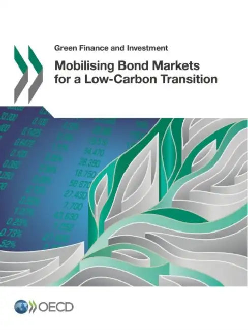 Mobilising Bond Markets for a Low-Carbon Transition by Oecd