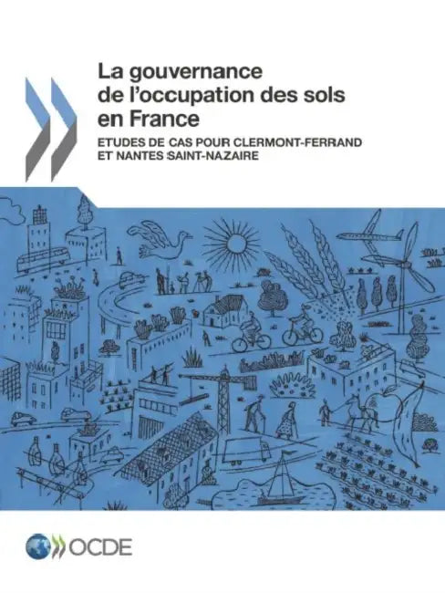 La gouvernance de l'occupation des sols en France by Oecd