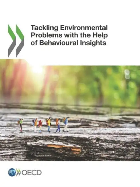 Tackling Environmental Problems with the Help of Behavioural Insights by Oecd