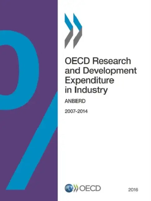 OECD Research and Development Expenditure in Industry 2016 by Oecd