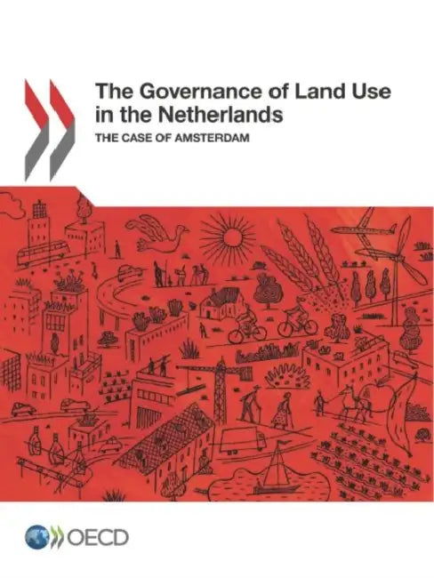 The Governance of Land Use in the Netherlands by Oecd