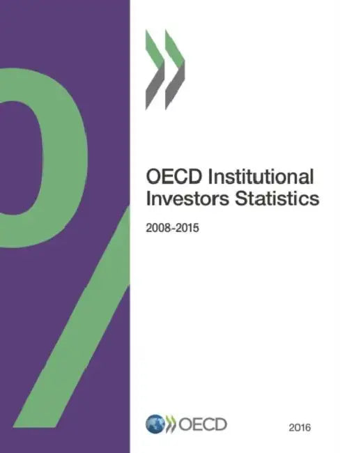 OECD Institutional Investors Statistics 2016 by Oecd