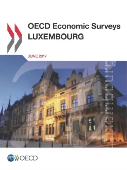 OECD Economic Surveys: Luxembourg 2017 by Oecd