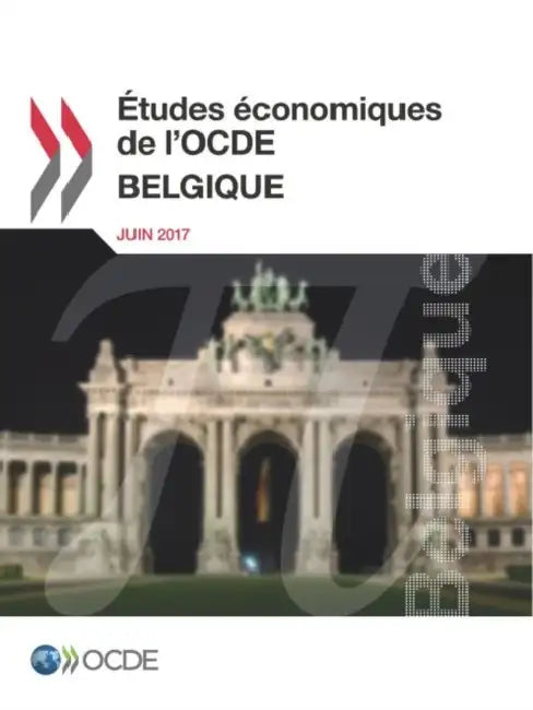 Études économiques de l'OCDE: Belgique 2017 by Oecd