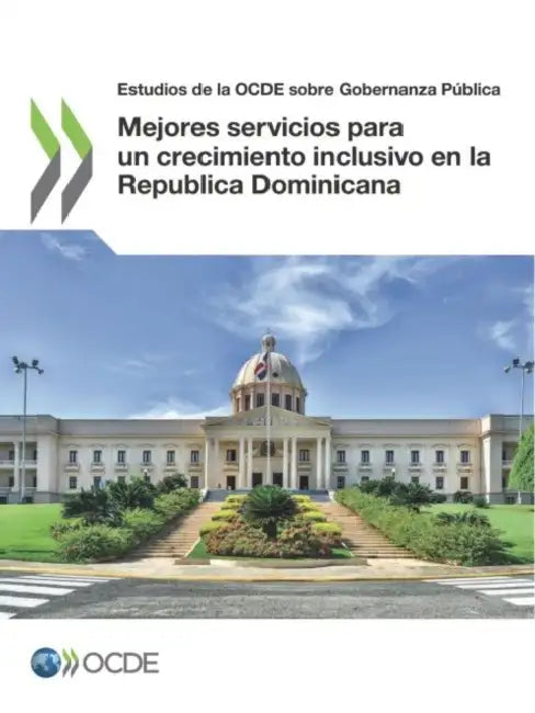 Mejores servicios para un crecimiento inclusivo en la Republica Dominicana by Oecd