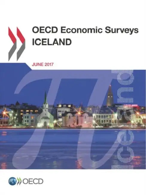 OECD Economic Surveys: Iceland 2017 by Oecd