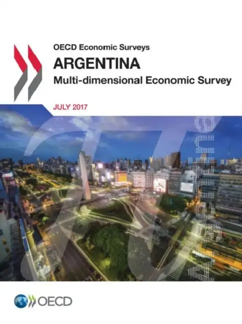 OECD Economic Surveys: Argentina 2017 by Oecd