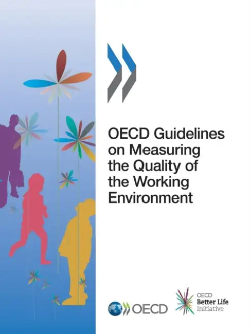 OECD Guidelines on Measuring the Quality of the Working Environment by Oecd
