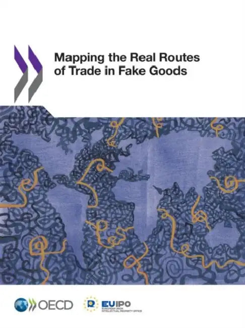 Mapping the Real Routes of Trade in Fake Goods by Oecd