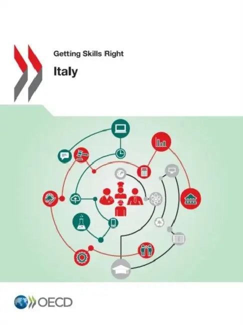 Getting Skills Right: Italy by Oecd