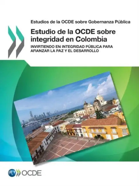 Estudio de la OCDE sobre integridad en Colombia by Oecd