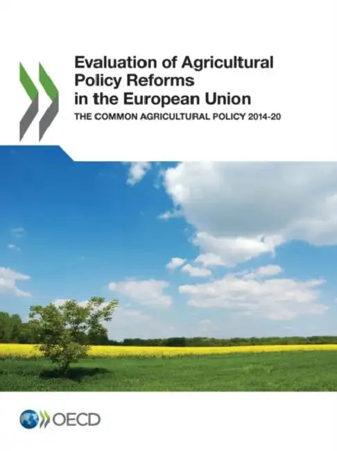 Evaluation of Agricultural Policy Reforms in the European Union by Oecd