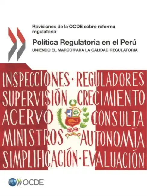 Política Regulatoria en el Perú by Oecd
