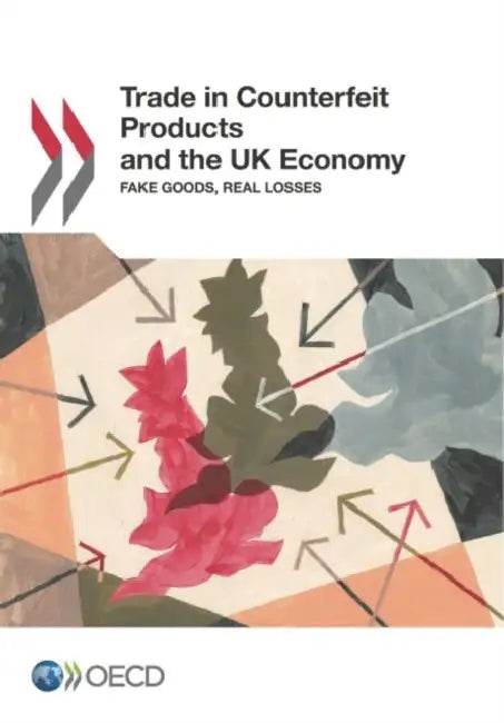 Trade in Counterfeit Products and the UK Economy by Oecd