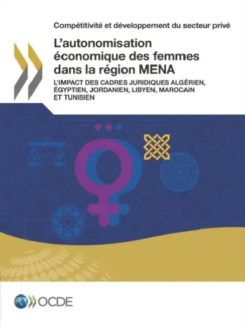 L'autonomisation économique des femmes dans la région MENA by Oecd