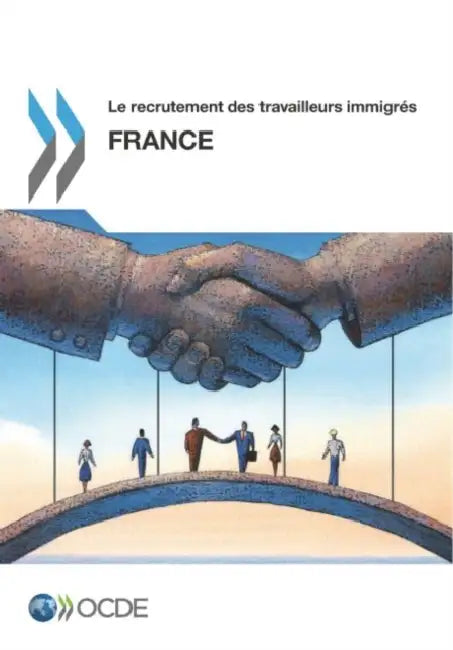 Le recrutement des travailleurs immigrés: France 2017 by Oecd