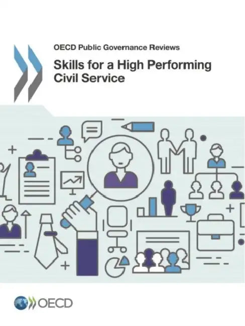 Skills for a High Performing Civil Service by Oecd
