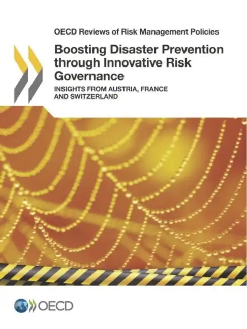 Boosting Disaster Prevention through Innovative Risk Governance by Oecd