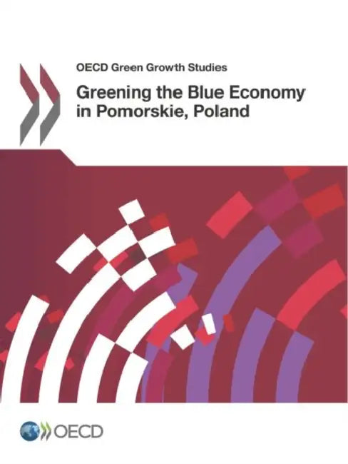 Greening the Blue Economy in Pomorskie, Poland by Oecd