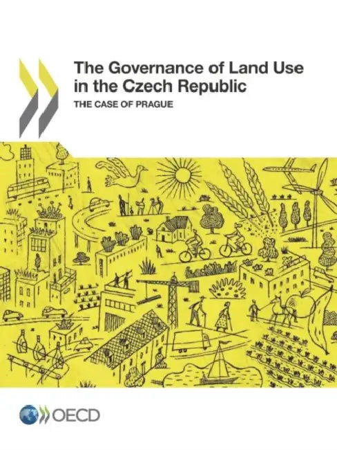The Governance of Land Use in the Czech Republic by Oecd